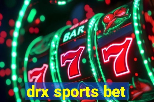 drx sports bet